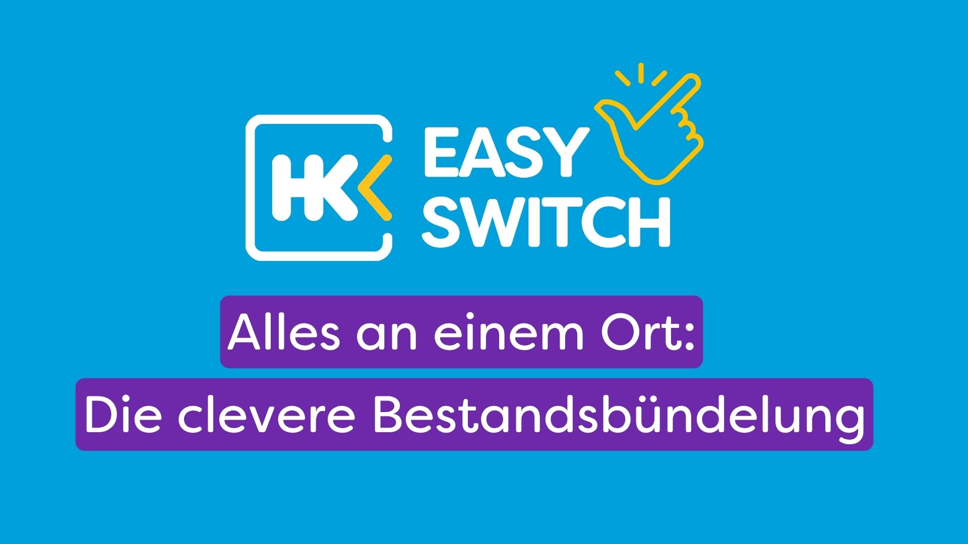 So einfach! Die perfekte Bestandsbündelung mit HK-EasySwitch&nbsp;